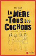 Mère de tous les cochons (La)